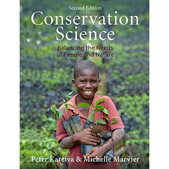 Pre-Owned Conservation Science: Balancing the Needs of People and Nature, Second Edition (Paperback) 1936221497 9781936221493