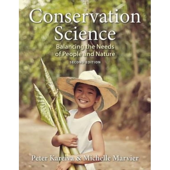 Conservation Science: Balancing the Needs of People and Nature, (Paperback)