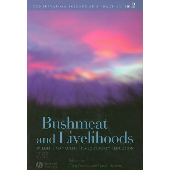 Conservation Science and Practice: Bushmeat and Livelihoods: Wildlife Management and Poverty Reduction (Paperback)