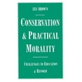 thumbnail image 1 of Conservation and Practical Morality: Challenges to Education and Reform, (Paperback), 1 of 1