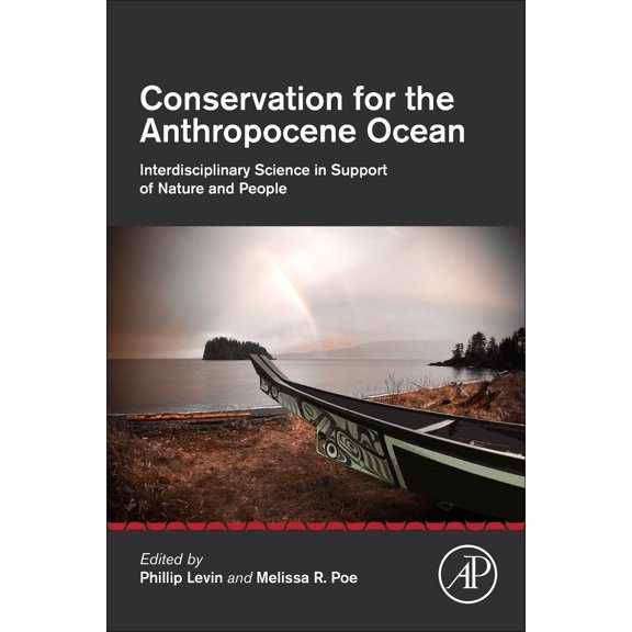 Pre-Owned Conservation for the Anthropocene Ocean: Interdisciplinary Science in Support of Nature