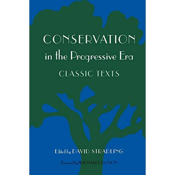 Pre-Owned Conservation in the Progressive Era: Classic Texts (Paperback) 0295983752 9780295983752