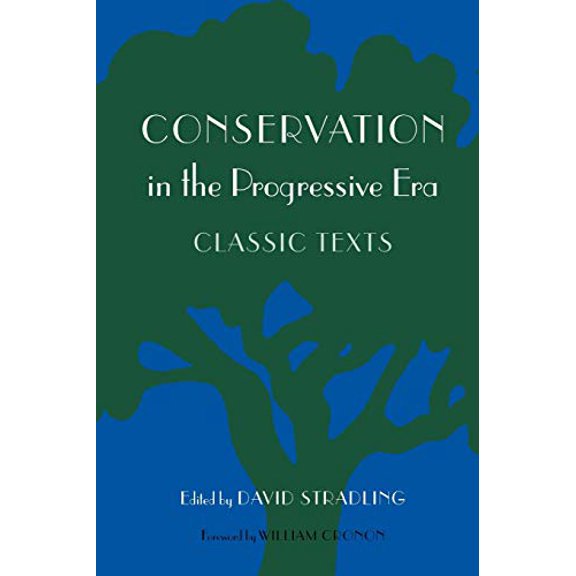Pre-Owned Conservation in the Progressive Era: Classic Texts (Paperback) 0295983752 9780295983752