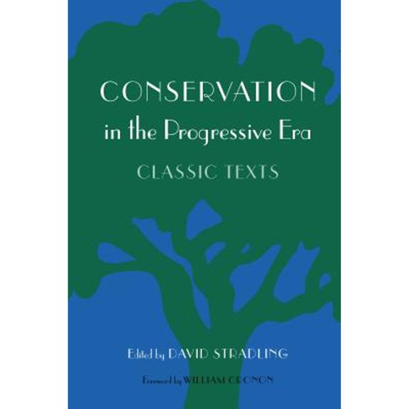 Pre-Owned Conservation in the Progressive Era: Classic Texts (Paperback) 0295983752 9780295983752