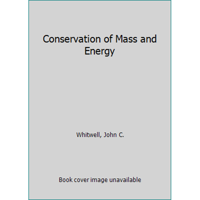 PreOwned Conservation of Mass and Energy (Hardcover) 007070080X