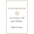 thumbnail image 1 of Conservatism: An Invitation to the Great Tradition, (Hardcover), 1 of 1