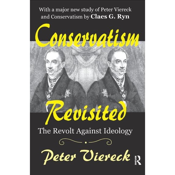 Conservatism Revisited: The Revolt Against Ideology, (Hardcover)