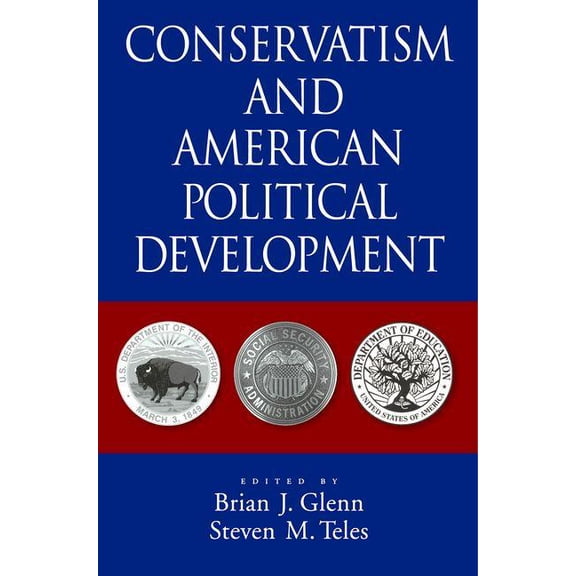 Conservatism and American Political Development