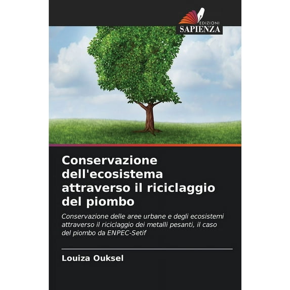 Conservazione dell'ecosistema attraverso il riciclaggio del piombo (Paperback)