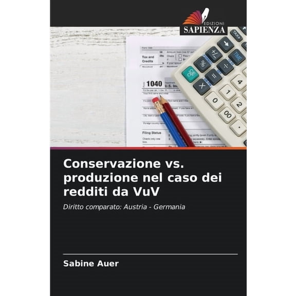 Conservazione vs. produzione nel caso dei redditi da VuV, (Paperback)
