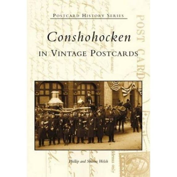 Pre-Owned Conshohocken in Vintage Postcards (Paperback) 0738509876 9780738509877