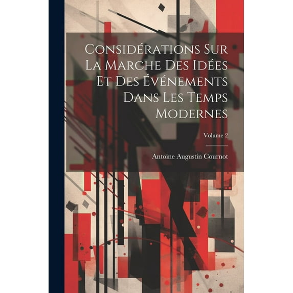 Considérations Sur La Marche Des Idées Et Des Événements Dans Les Temps Modernes; Volume 2 (Paperback)