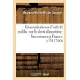 thumbnail image 1 of Considérations d'Intérêt Public Sur Le Droit d'Exploiter Les Mines En France (Paperback), 1 of 1