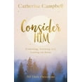 thumbnail image 1 of Consider Him: Listening, Learning and Leaning on Jesus: 365 Daily Devotions, (Paperback), 1 of 1