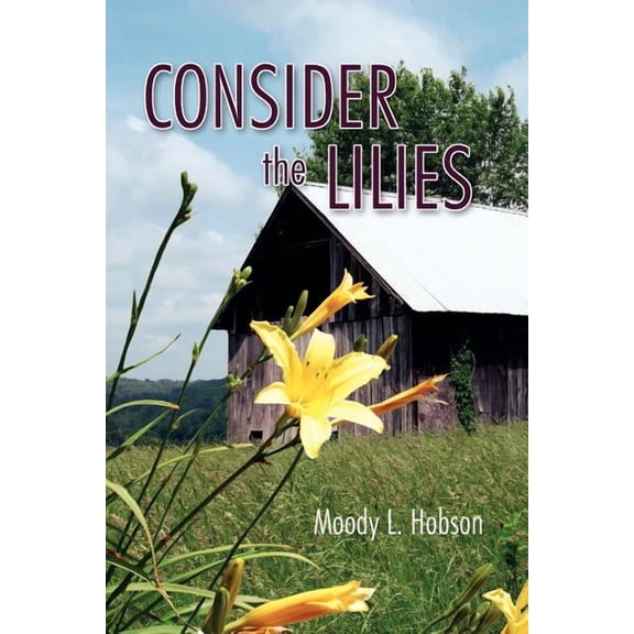 Consider the Lilies, (Paperback)