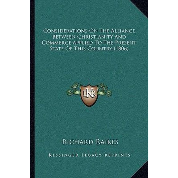 Considerations on the Alliance Between Christianity and Commerce Applied to the Present State of This Country (1806) Paperback