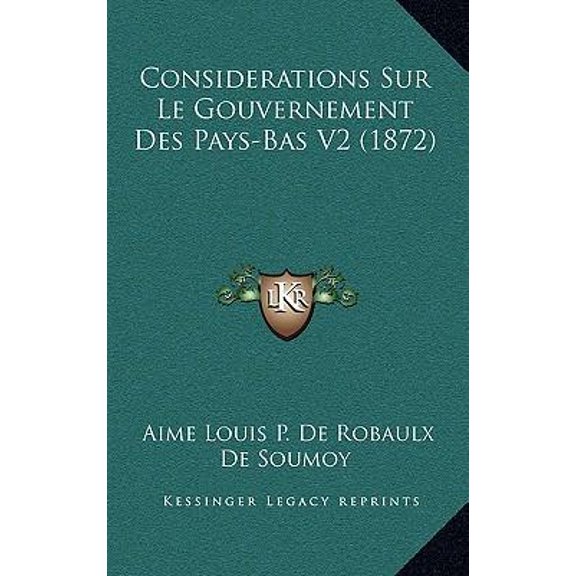 Considerations Sur Le Gouvernement Des Pays-Bas V2 (1872) Paperback