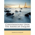 thumbnail image 1 of Considerations Upon the American Enquiry Paperback, 1 of 1
