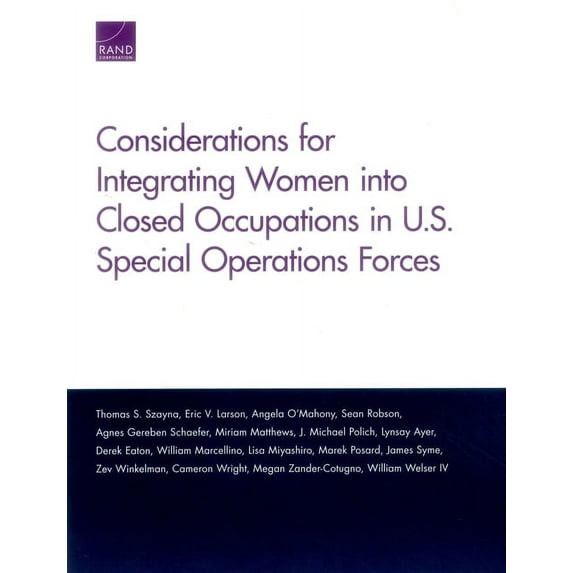 Considerations for Integrating Women into Closed Occupations in U.S. Special Operations Forces (Paperback)
