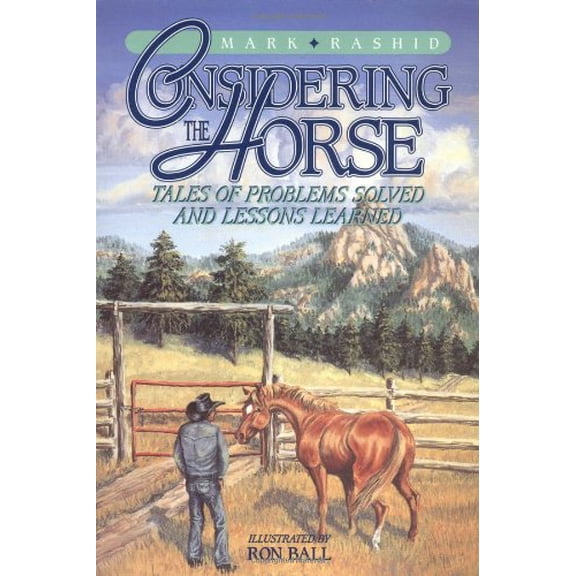 Pre-Owned Considering the Horse: Tales of Problems Solved and Lessons Learned (Paperback) 1555661181 9781555661182