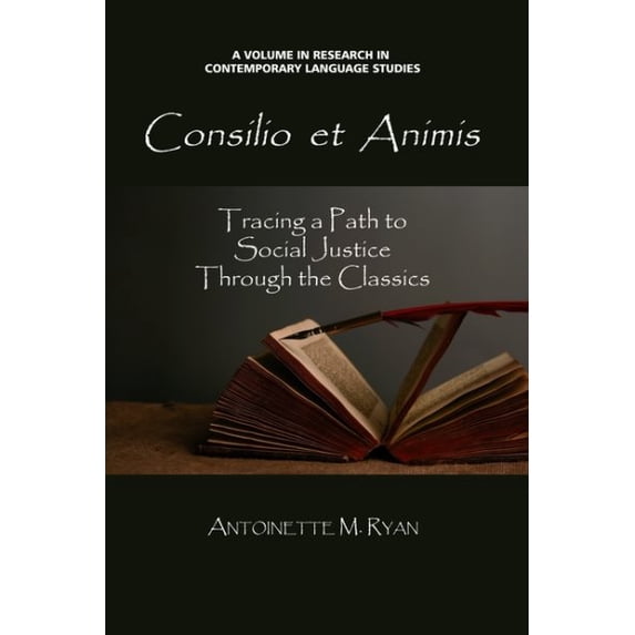Pre-Owned Consilio Et Animis: Tracing a Path to Social Justice Through the Classics (Paperback)