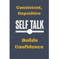 thumbnail image 1 of Consistent, Repetitive Self Talk: Builds Confidence, (Paperback), 1 of 1