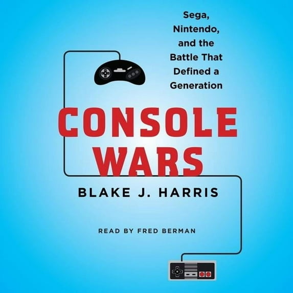 Console Wars: Sega, Nintendo, and the Battle That Defined a Generation (Audiobook)