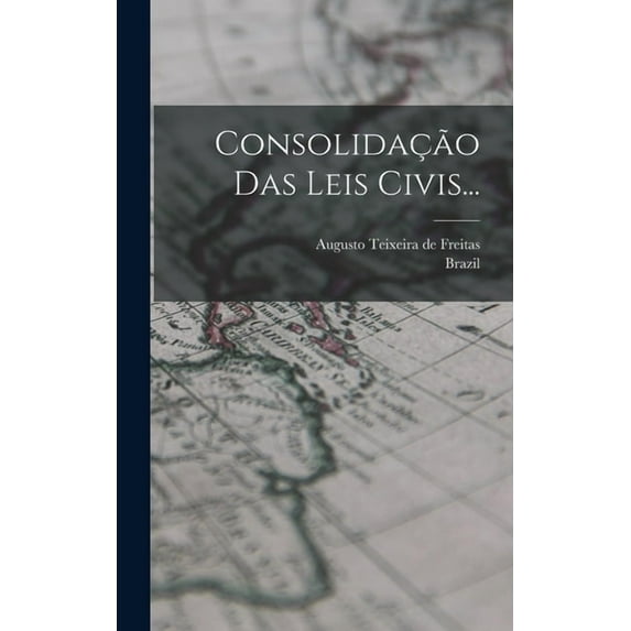 Consolidação Das Leis Civis... (Hardcover)