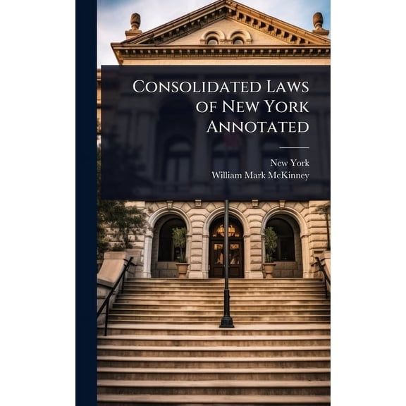 Consolidated Laws of New York Annotated, (Hardcover)