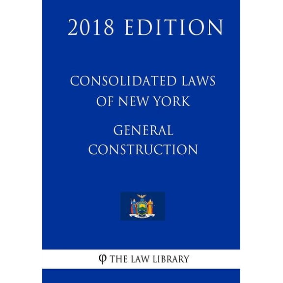 Consolidated Laws of New York - General Construction (2018 Edition)
