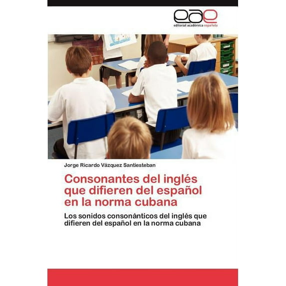 Consonantes del Ingles Que Difieren del Espanol En La Norma Cubana (Paperback)