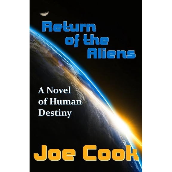 Consortium: Return Of The Aliens: A Novel Of Human Destiny (Paperback)