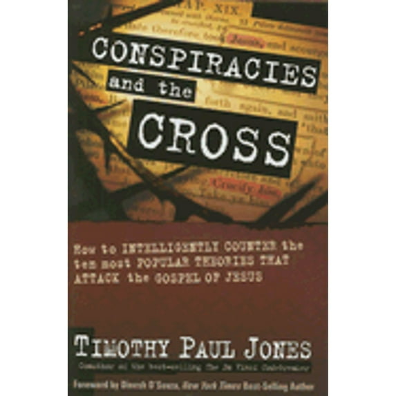 Pre-Owned Conspiracies and the Cross: How to Intelligently Counter the Ten Most Popular Theories That Attack the Gospel of Jesus (Hardcover) 1599792052 9781599792057