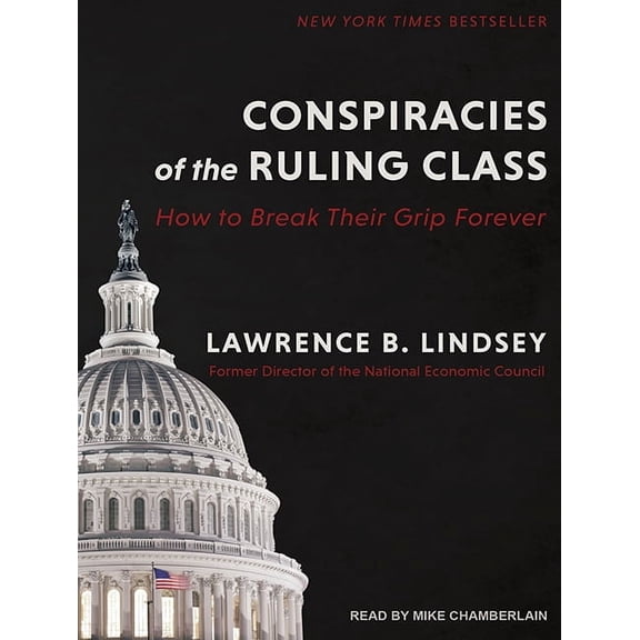 Conspiracies of the Ruling Class: How to Break Their Grip Forever (Audiobook)