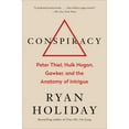 thumbnail image 1 of Conspiracy: Peter Thiel, Hulk Hogan, Gawker, and the Anatomy of Intrigue, (Hardcover), 1 of 1