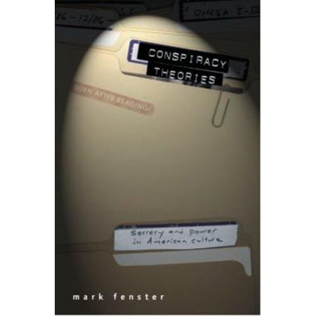 Pre-Owned Conspiracy Theories: Secrecy and Power in American Culture (Hardcover) 0816632421 9780816632428