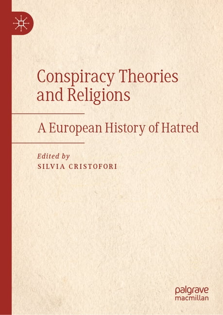 Conspiracy Theories and Religions: A European History of Hatred, (Hardcover)