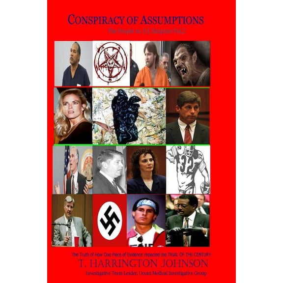 Conspiracy of Assumptions : The People Vs. Oj Simpson