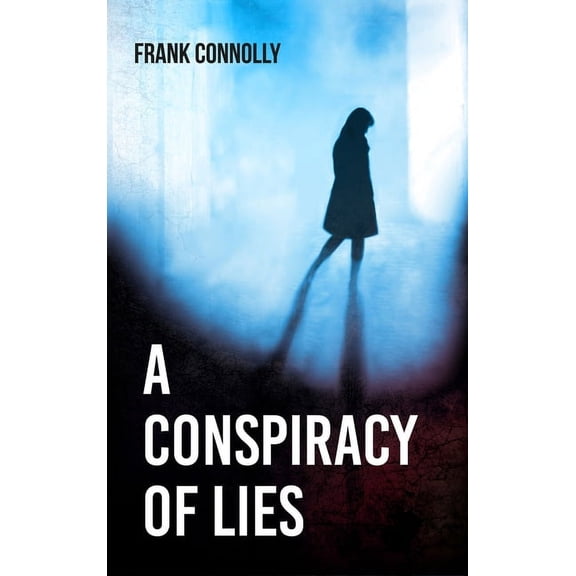 Conspiracy of Lies: A Political Thriller - The Dublin Bombings, 1974, (Paperback)