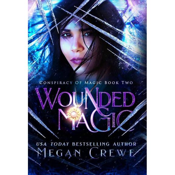 Conspiracy of Magic Wounded Magic, Book 2, (Hardcover)