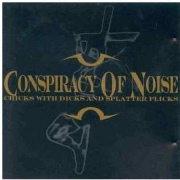 Conspiracy of Noise - Chicks with Dicks - Music & Performance - CD