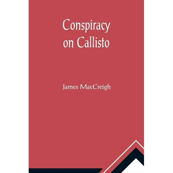 Conspiracy on Callisto, (Paperback)