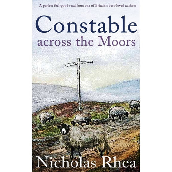 Constable Nick Mysteries CONSTABLE ACROSS THE MOORS a perfect feel-good read from one of Britain's best-loved authors, Book 4, (Paperback)
