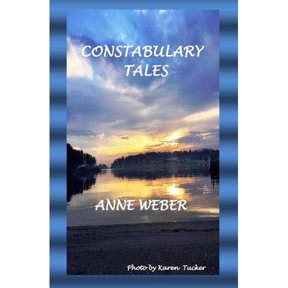 Constabulary Tales Paperback Anne E Weber
