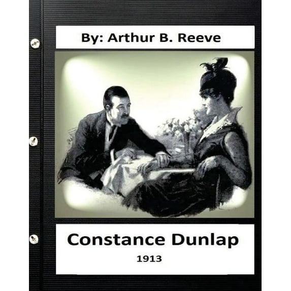 Constance Dunlap (1913) By : Arthur B. Reeve (Paperback)