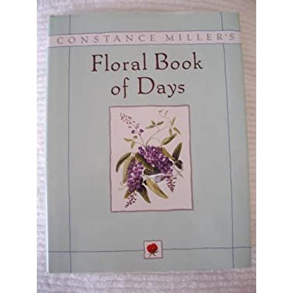 Pre-Owned Constance Miller's Floral Book of Days (Hardcover) 0385262671 9780385262675
