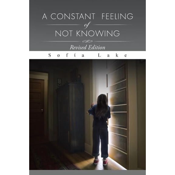 A Constant Feeling of Not Knowing, (Paperback)