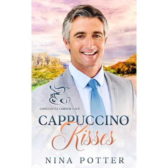 Constantia Corner Caf: Cappuccino Kisses: A Sweet Second Chance Romance (Paperback)