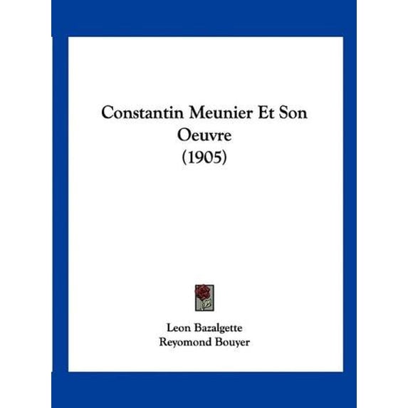 Constantin Meunier Et Son Oeuvre (1905)