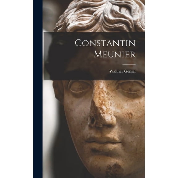 Constantin Meunier (Hardcover)